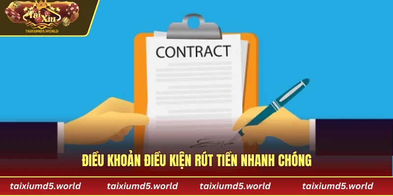 Điều khoản điều kiện rút tiền nhanh chóng